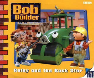 Roley and the Rock Star (Bob the Builder)