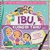 Ibu, Kuingin Tahu