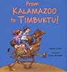 From Kalamazoo to Timbuktu!