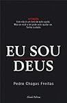 Eu Sou Deus by Pedro Chagas Freitas