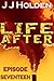 Life After: Episode 17 (Life After 17)