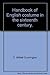 Handbook of English costume in the sixteenth century,