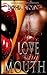 Make Love To My Mouth: June's Story (Erotic Short Story Series Book 1)
