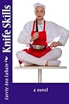 Knife Skills by Carrie Ann Lahain
