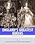 England’s Greatest Queens: The Lives and Legacies of Queen Elizabeth I and Queen Victoria