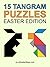 15 Tangram Puzzles - Easter Edition