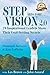 Step into Your Vision 2.0: 24 Inspirational Leaders Share Their Goal-Setting Secrets