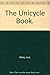 The Unicycle Book. 1973. Cloth with dustjacket. Ex library.