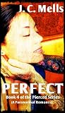 Perfect (Book 4 of the Pierced Series)