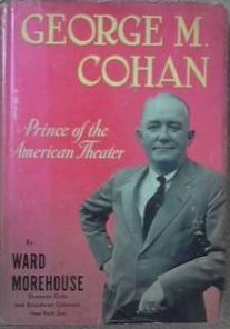 George M. Cohan: Prince of the American Theater