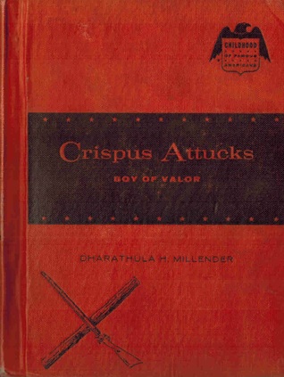 Crispus Attucks: Boy of Valor (Childhood of Famous Americans)