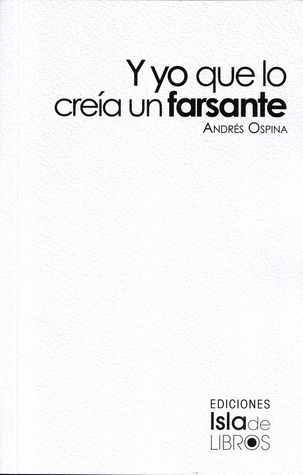 Y yo que lo creía un farsante
