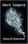 Dark Legacy (The Dark Trilogy #3) Dark Legacy (The Dark Trilogy #3)