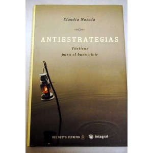 Antiestrategias. Tácticas para el buen vivir.