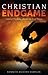 Christian Endgame: Careful Thinking about the End Times