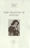 Tarp praeities ir...