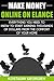 Start a Business: Make Money Online on Elance - Everything You Need to Know to Start Earning Thousands of Dollars from the Comfort of Your Home (Making Money Online Series Book 3)