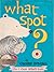 What Spot? by Crosby Newell Bonsall What Spot? by Crosby Newell Bonsall