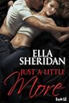 Just a Little More by Ella Sheridan Just a Little More by Ella Sheridan