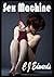 Sex Machine (Taken By The Machine Book 1)
