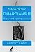 Shadow Guardians II- Rise o...