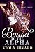 Bound to the Alpha by Viola Rivard Bound to the Alpha by Viola Rivard