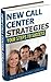 New Call Center Strategies:...