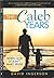 The Caleb Years: When God D...