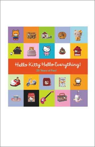 Hello Kitty, Hello Everything: 25 Years of Fun (Hardcover)