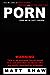 Porn by Matt Shaw
