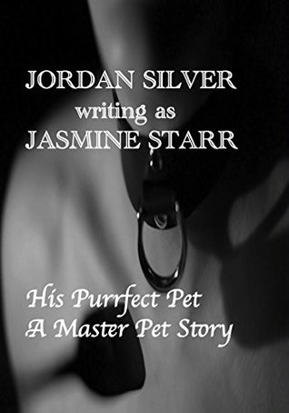 His Purrfect Pet: A Master Pet BDSM Story (Kindle Edition)