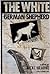The White German Shepherd