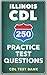 250 Illinois CDL Practice Test Questions by CDL Test Bank