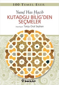 100 Temel Eser - Kutadgu Bilig'den Secmeler (Paperback)