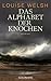 Das Alphabet der Knochen
