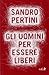Gli uomini per essere liberi