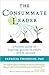 The Consummate Leader: a Holistic Guide to Inspiring Growth in Others...and in Yourself