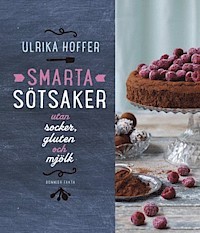 Smarta sötsaker : utan socker, gluten och mjölk