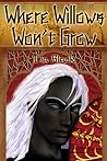 Where Willows Won't Grow by Lia Black