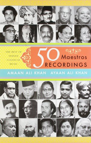 50 Maestros, 50 Recordings: The best of Indian classical music