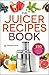 The Juicing Recipes Book: 1...