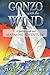 Gonzo With The Wind: A Father and Son's Seafaring Adventure
