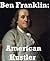 Ben Franklin: American Hustler