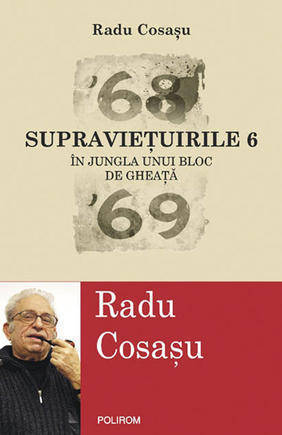Supravietuirile 6 - In jungla unui bloc de gheata: o cronica din vara anului 1968 pana in toamna anului 1969 (Paperback)