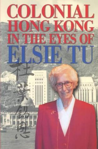Colonial Hong Kong in the Eyes of Elsie Tu (Paperback)