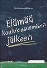 Elämää koulukiusaamisen jälkeen by Tina Holmberg-Kalenius
