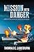 Mission Into Danger by Thomas E. Lightburn