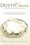 Dusty Crowns: Dusting yourself off and becoming the woman God called you to be Book cover for Dusty Crowns: Dusting yourself off and becoming the woman God called you to be
