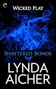 Shattered Bonds (Wicked Play, #7)