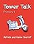 Tower Talk Primary 1
